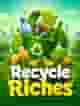 Recycle Riches
